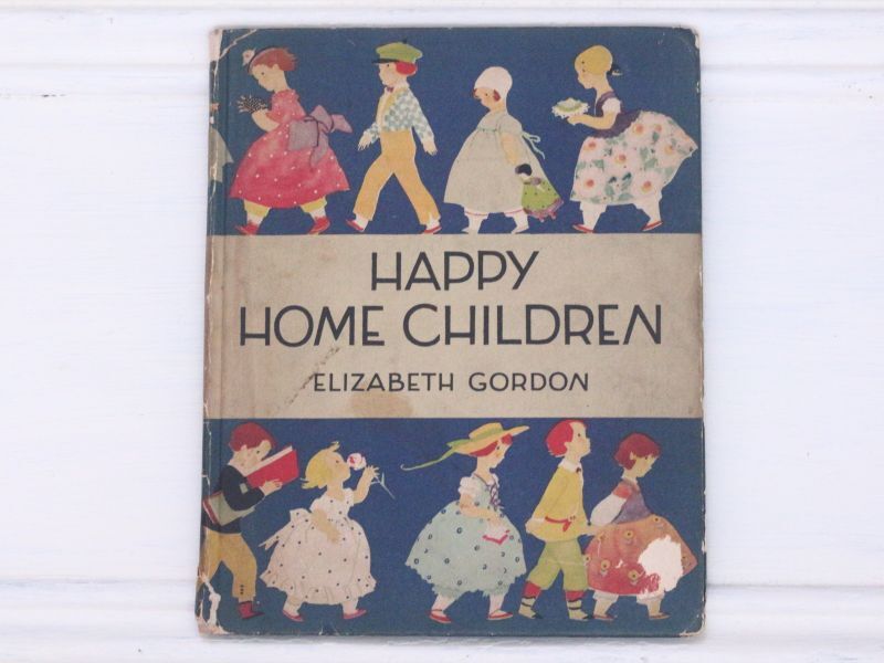 【希少】1924年 アメリカの可愛い絵本 エリザベスゴードン ビスクドール ビスクドール HAPPY HOME CHILDREN //Elizabeth Gordon//Marion